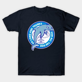 So long and thanks for all the fish T-Shirt